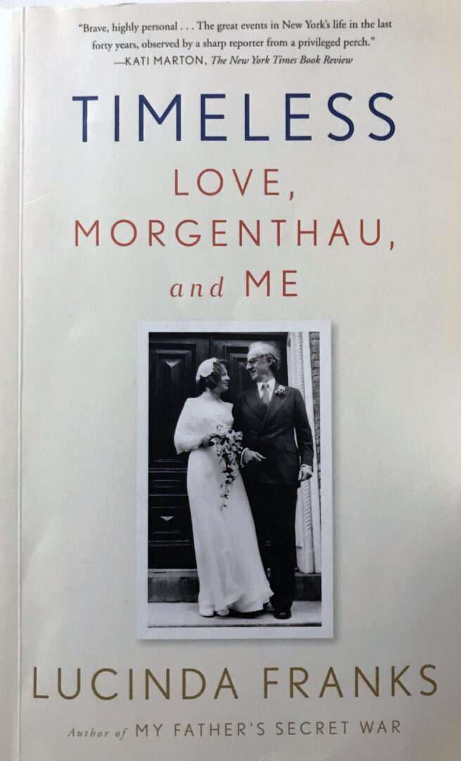 Timeless Love, Morgenthau, and Me Lucinda Franks